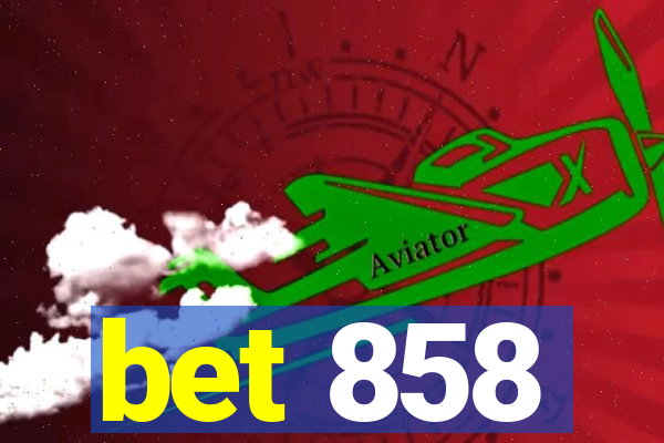 bet 858